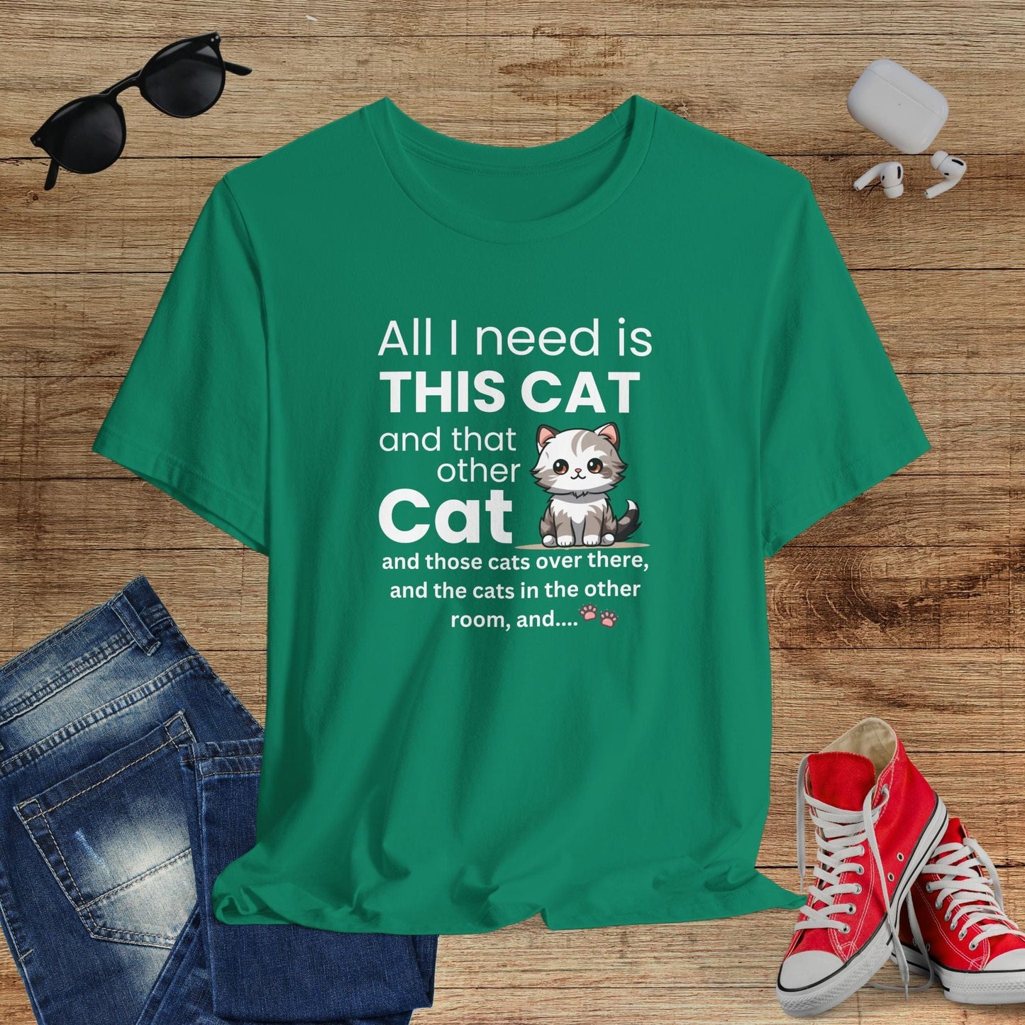 All I Need Is This Cat T-Shirt