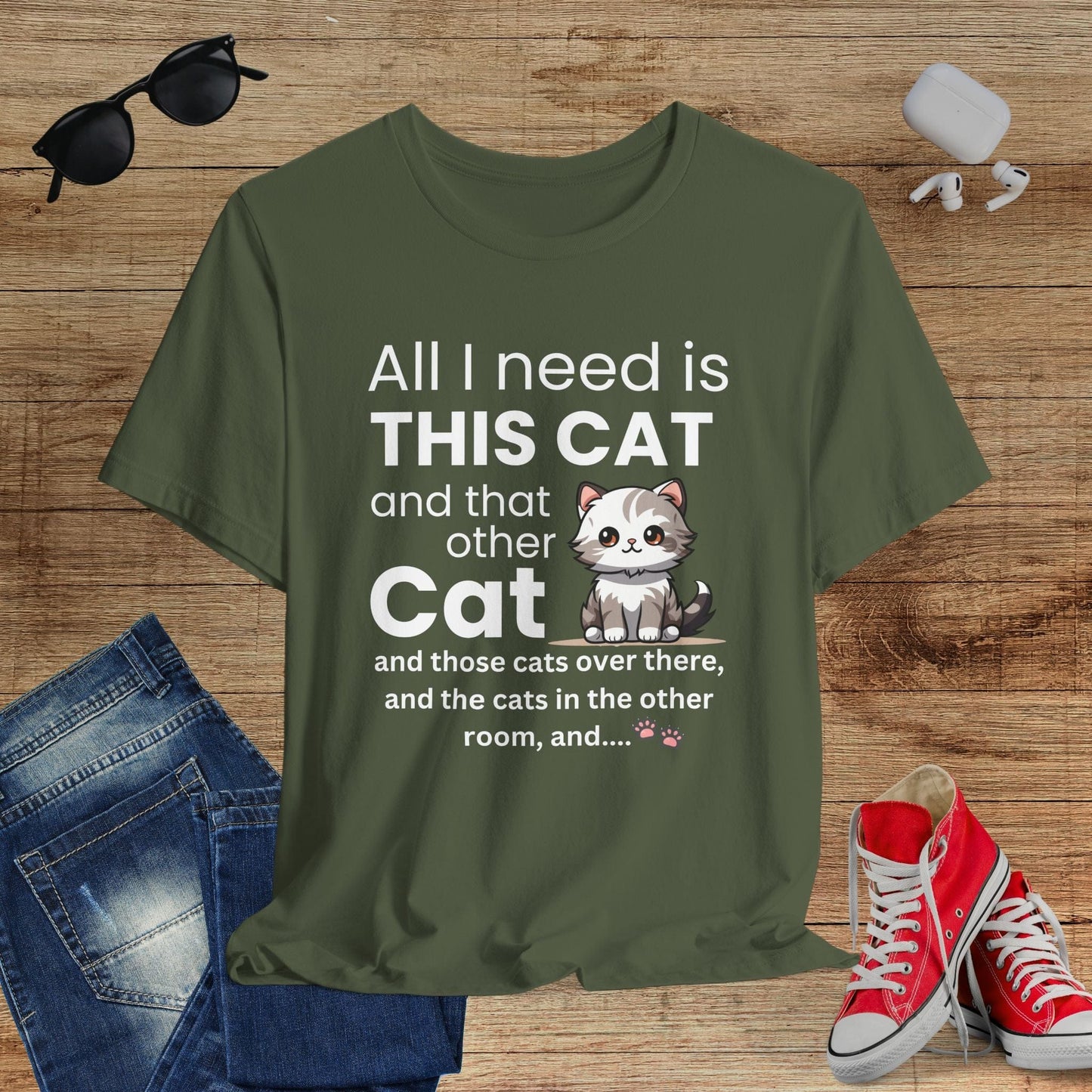 All I Need Is This Cat T-Shirt