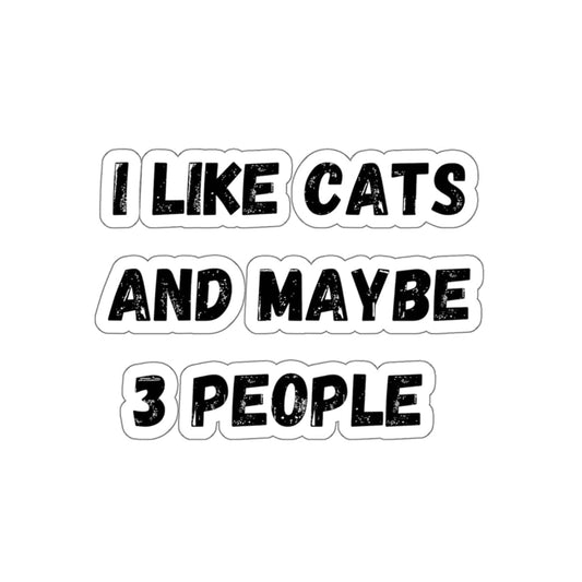 I Like Cats And Maybe 3 People Sticker