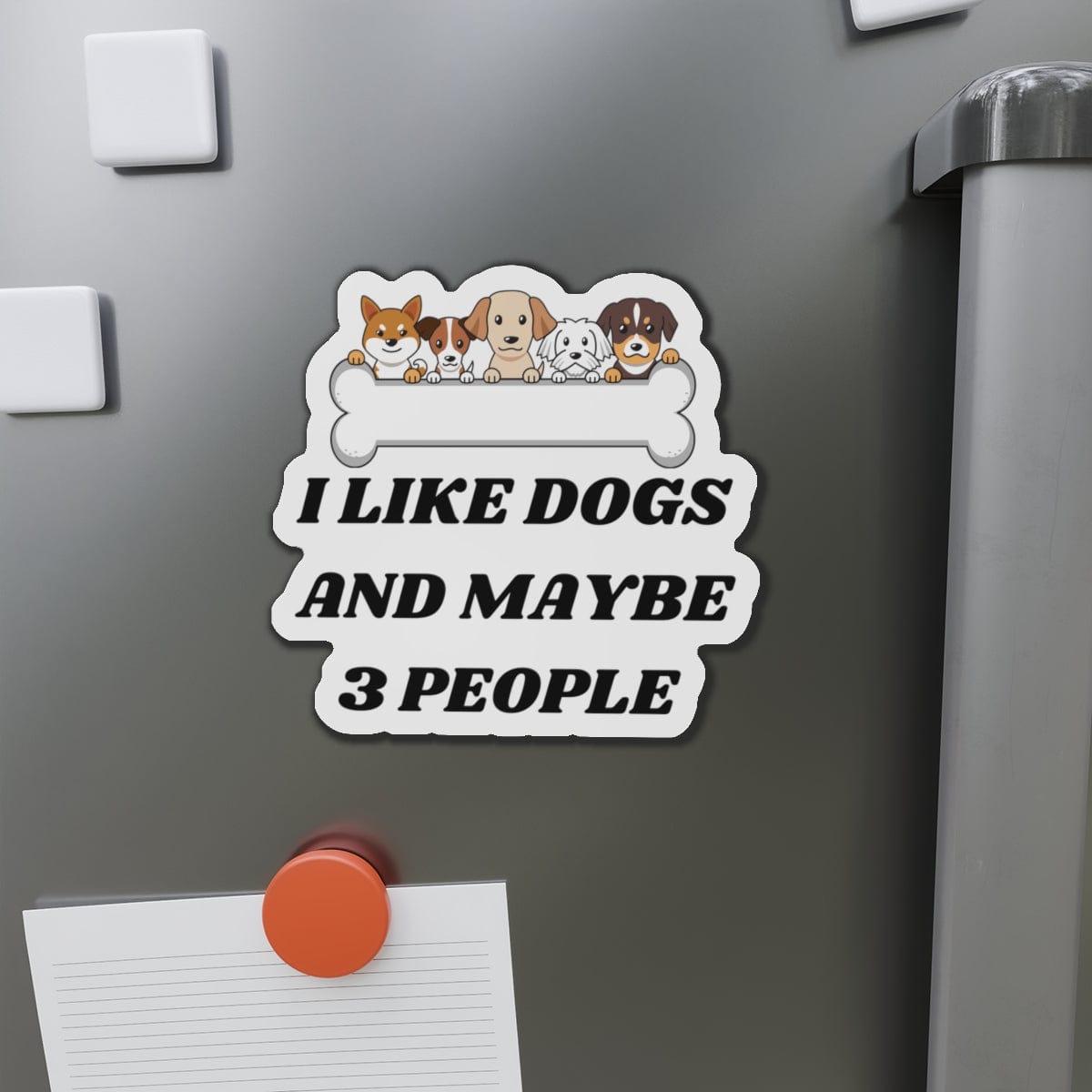 I Like Dogs And Maybe 3 People Magnet