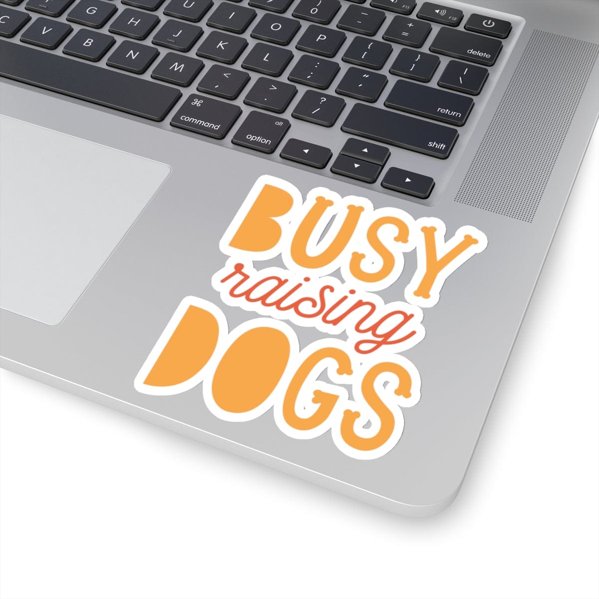 Busy Raising Dogs Sticker