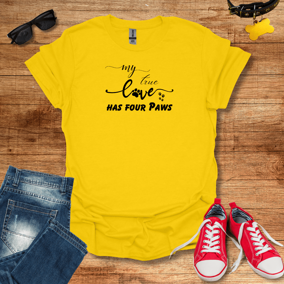 My True Love has Four Paws T-Shirt