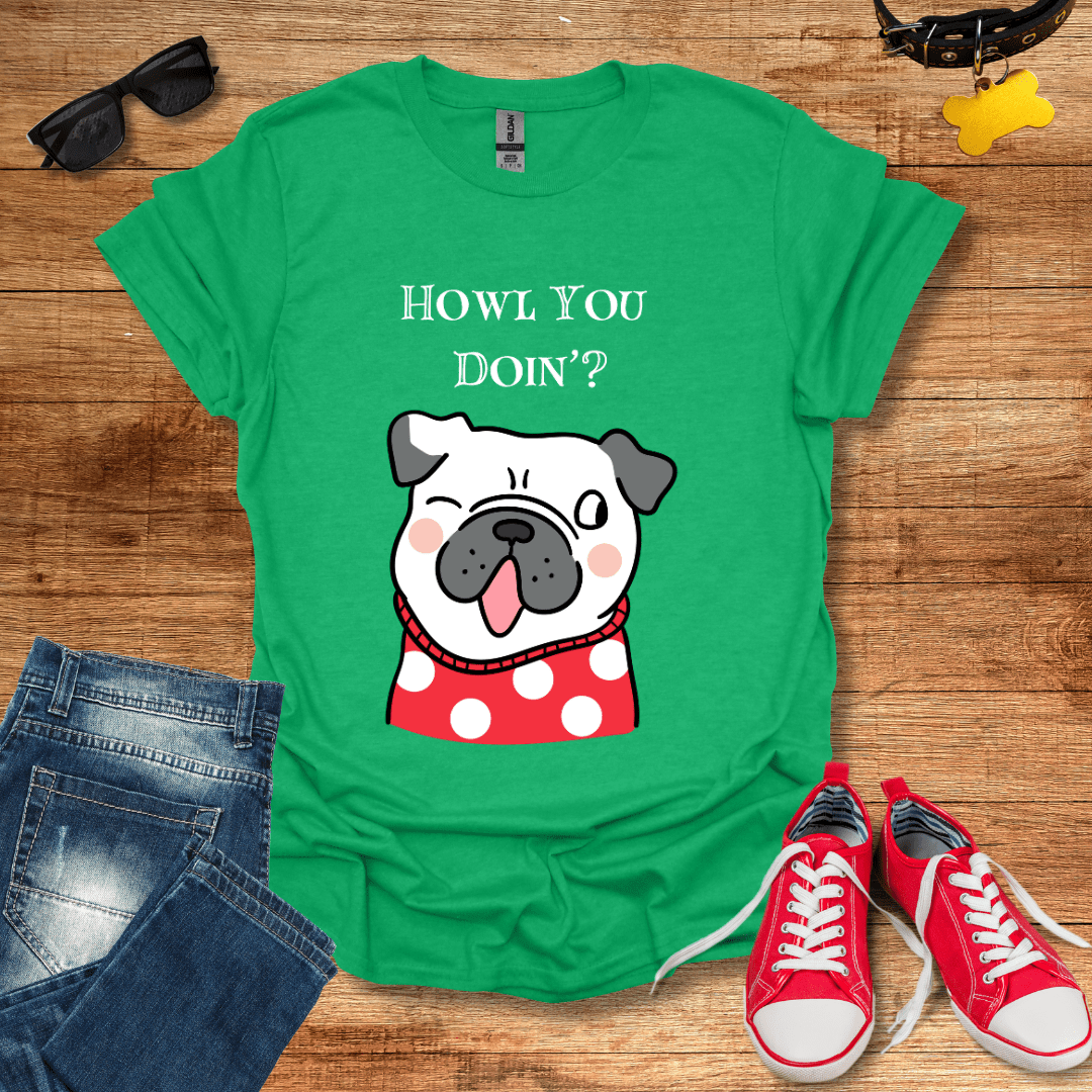 Howl You Doin' T-Shirt