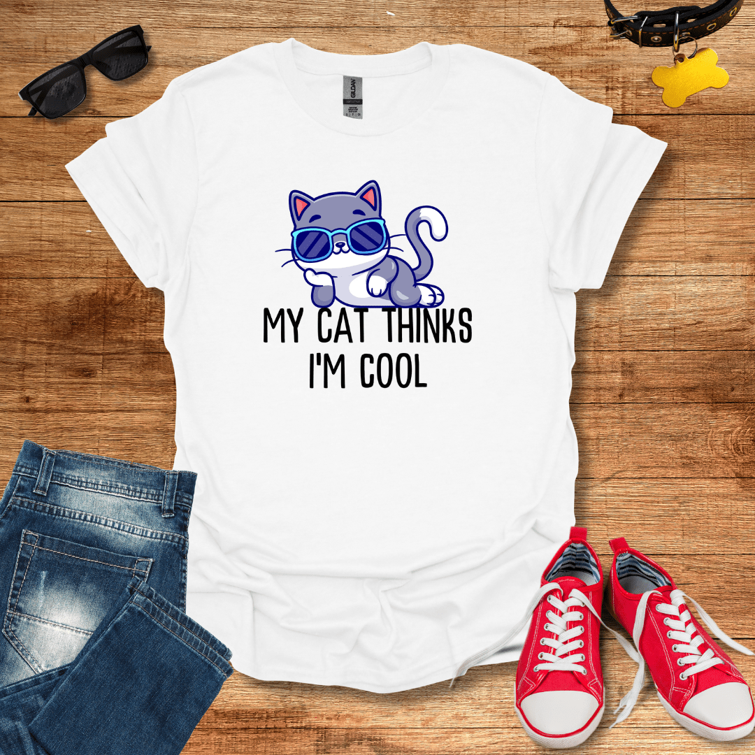 My Cat Thinks I'm Cool T-Shirt