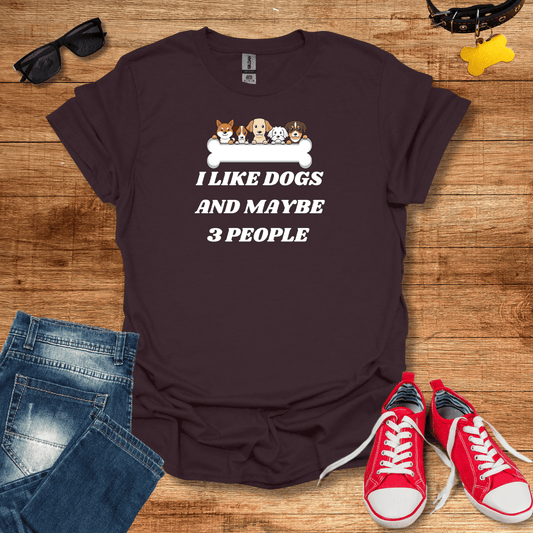 I like Dogs And Maybe 3 People T-Shirt