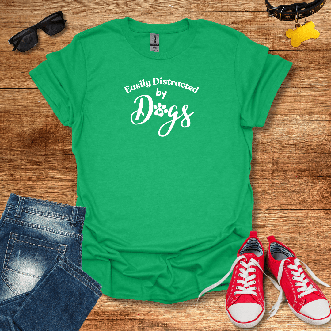 Easily Distracted by Dogs T-Shirt