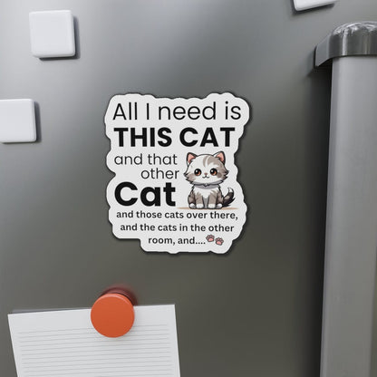 All I Need Is This Cat Magnet