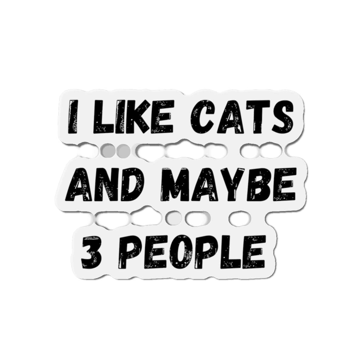 I Like Cats And Maybe 3 People Magnet