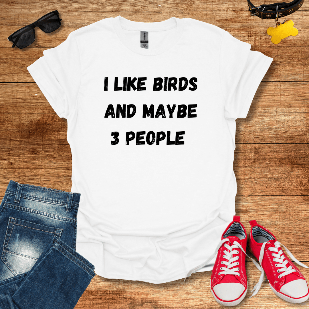 I Like Birds T-Shirt