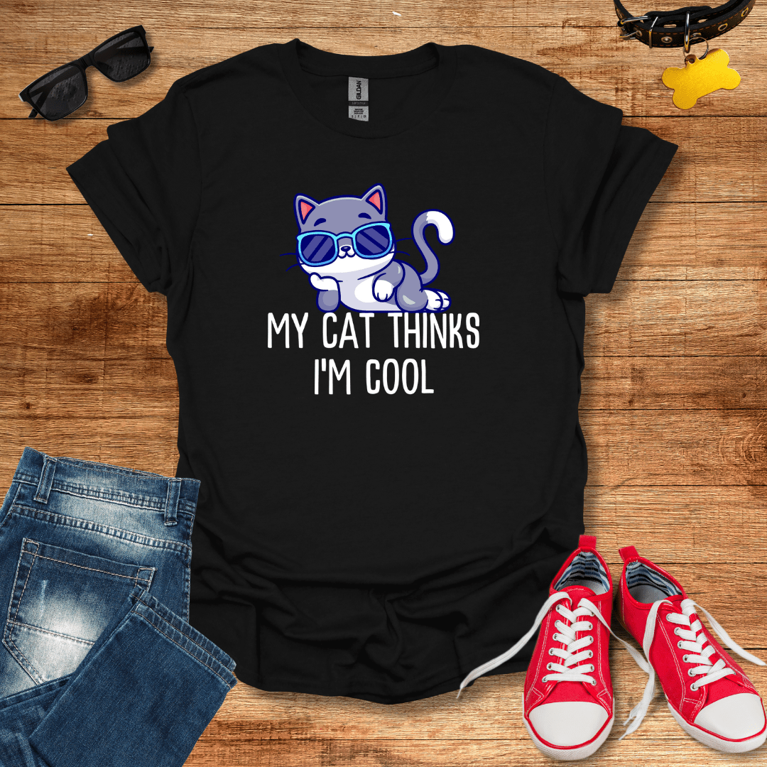 My Cat Thinks I'm Cool T-Shirt