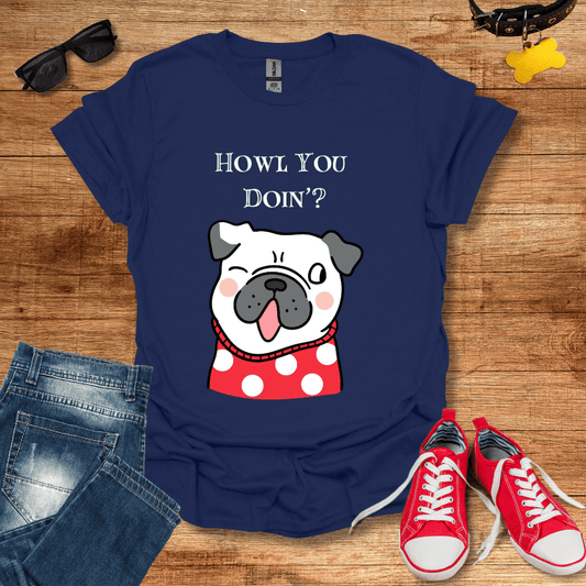 Howl You Doin' T-Shirt