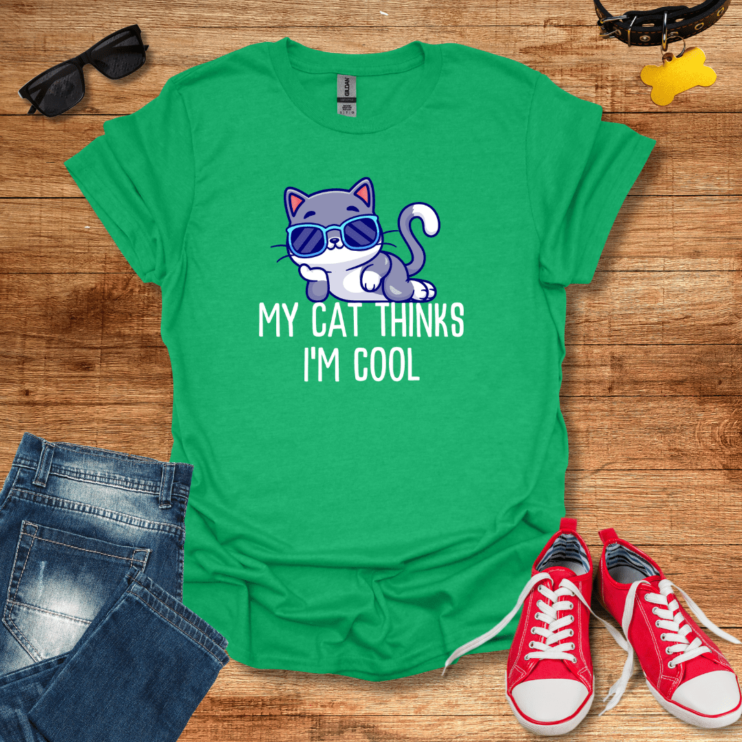 My Cat Thinks I'm Cool T-Shirt