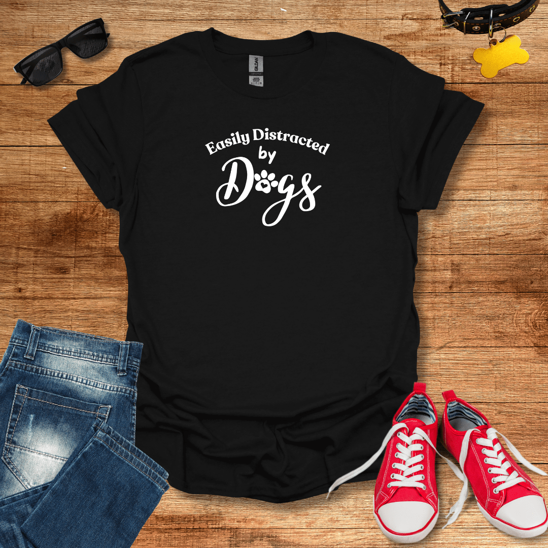 Easily Distracted by Dogs T-Shirt