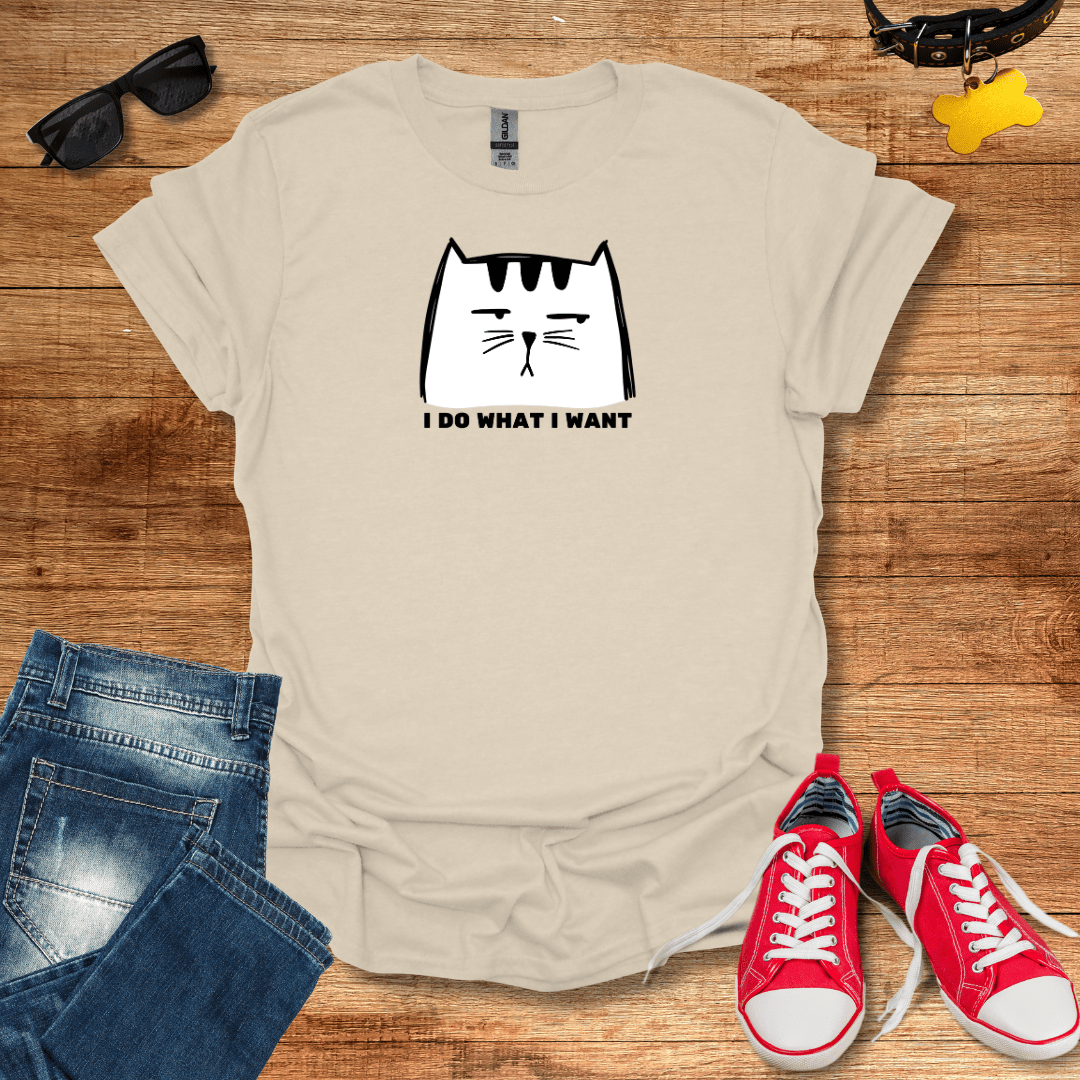 I Do What I Want T-Shirt