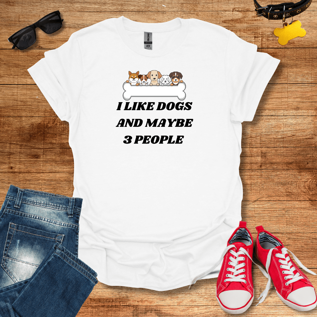 I like Dogs And Maybe 3 People T-Shirt