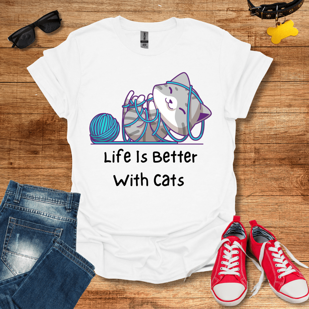 Life is better with Cats T-Shirt