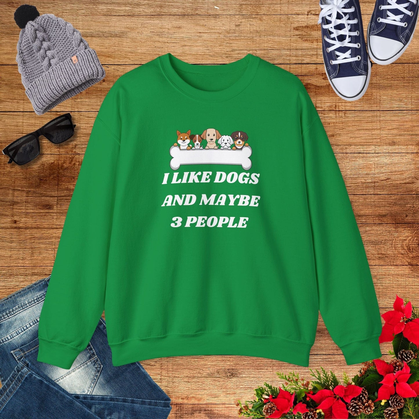 I like Dogs And Maybe 3 People Sweatshirt