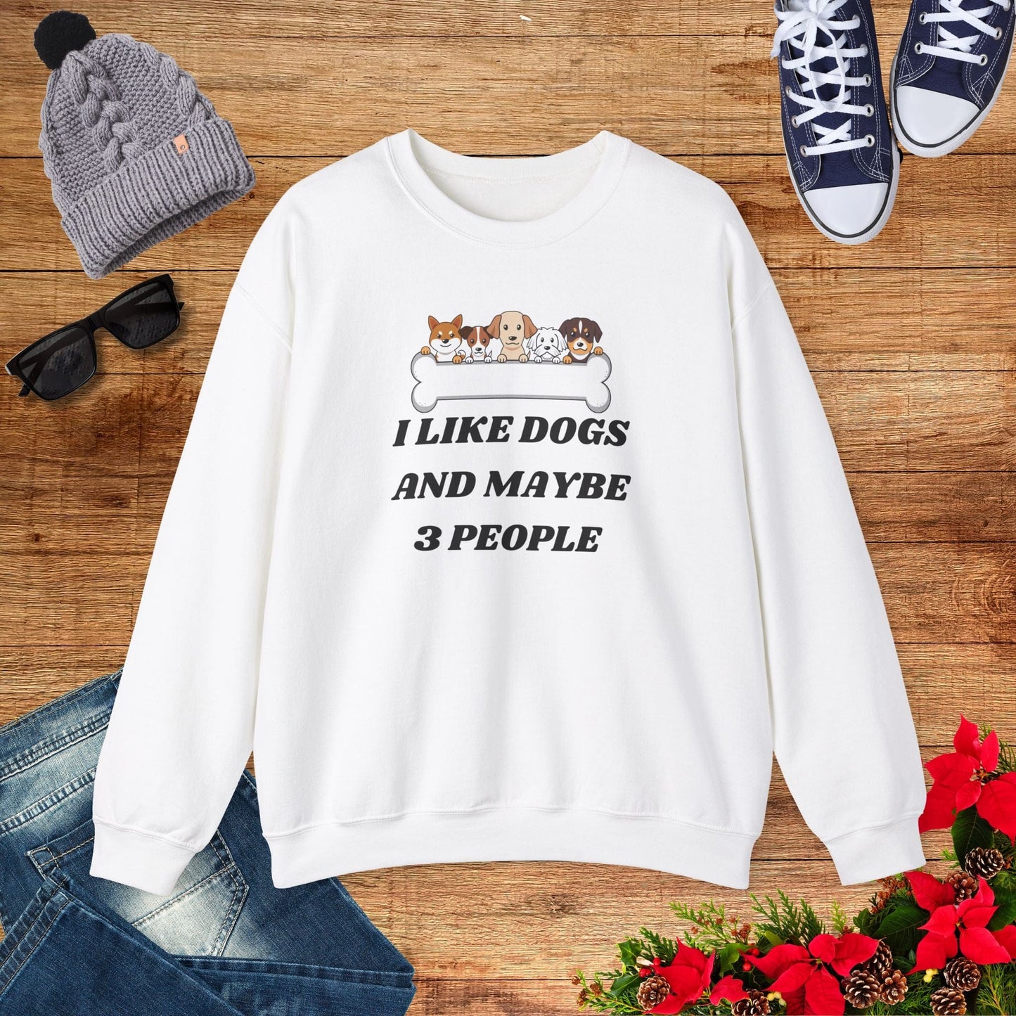 I like Dogs And Maybe 3 People Sweatshirt