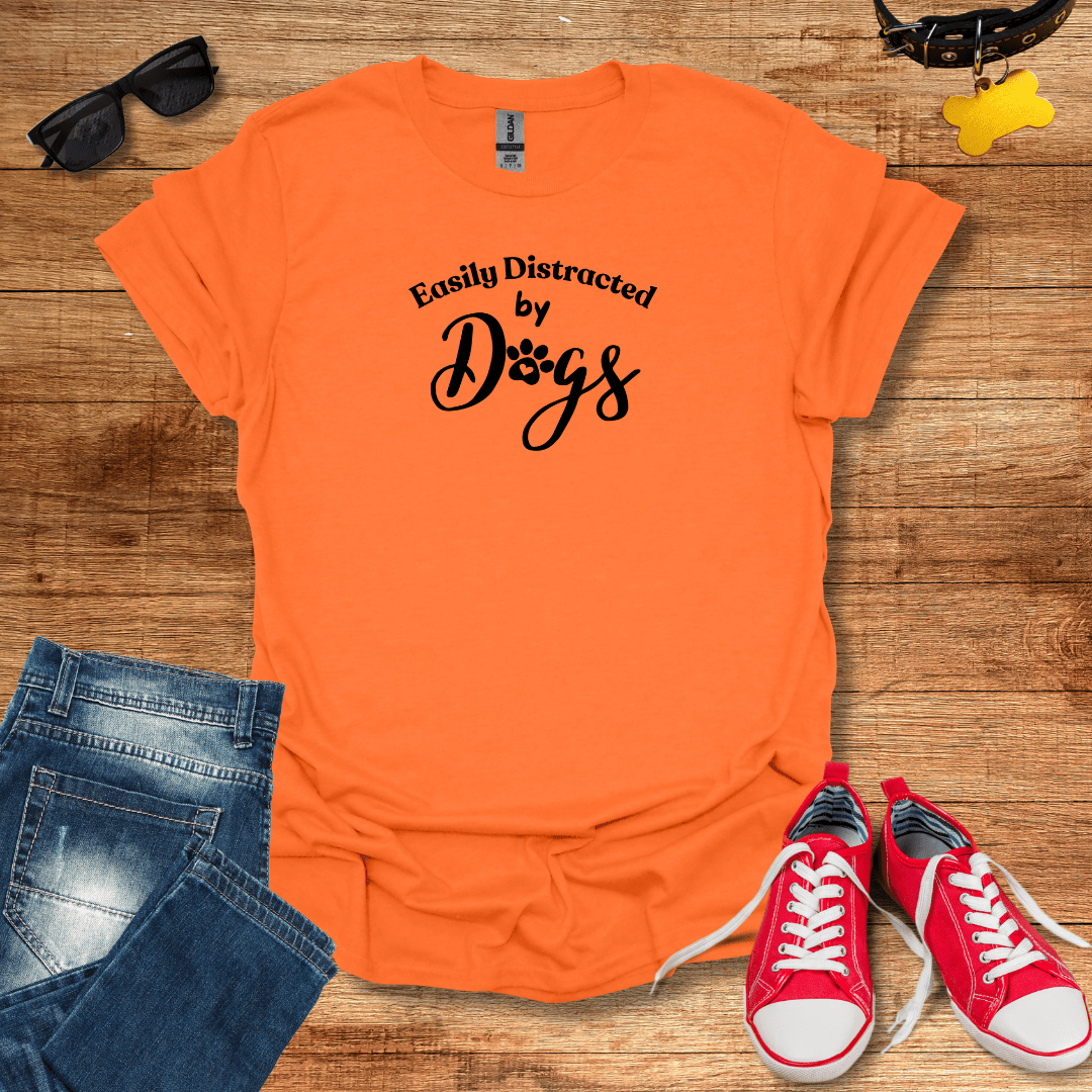 Easily Distracted by Dogs T-Shirt