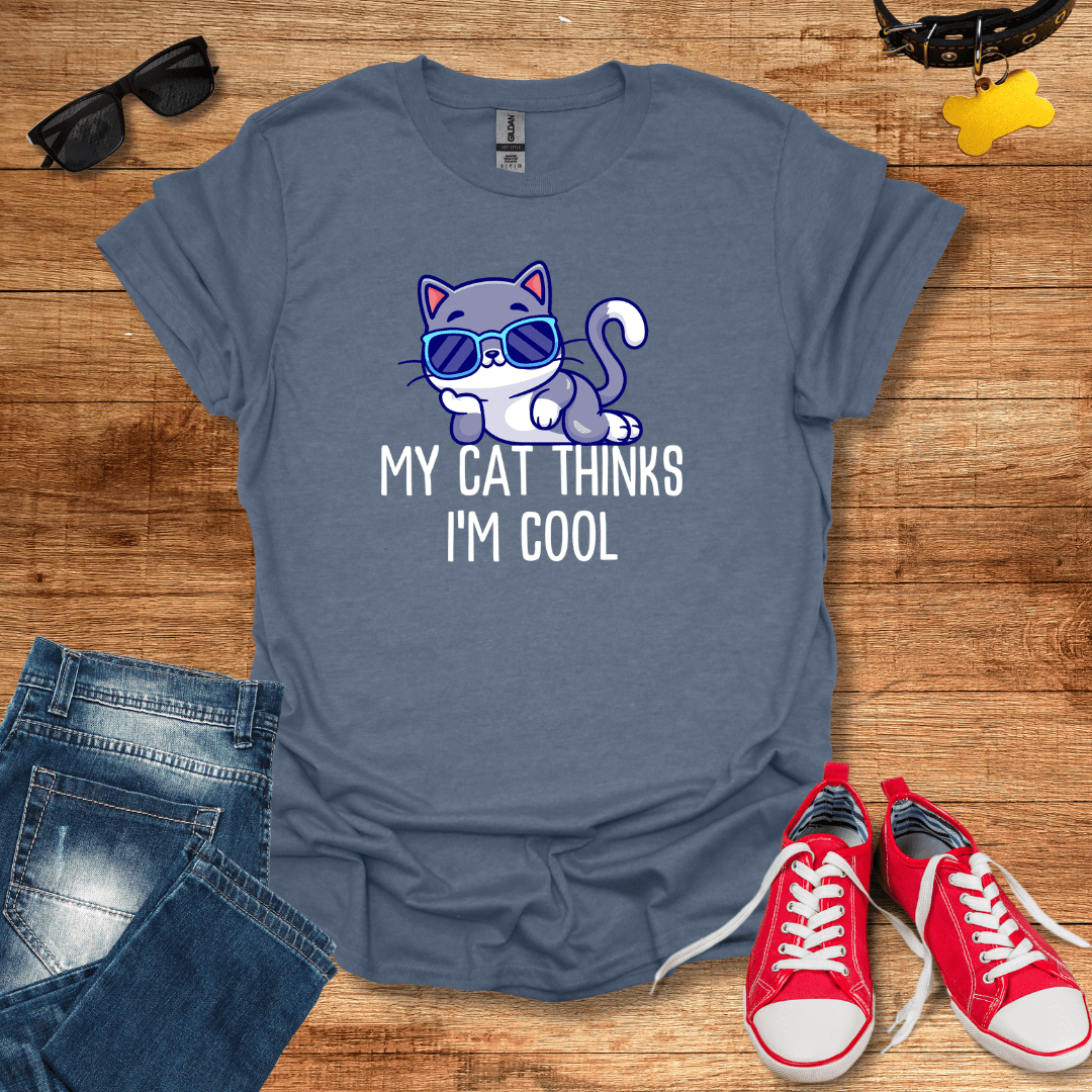 My Cat Thinks I'm Cool T-Shirt