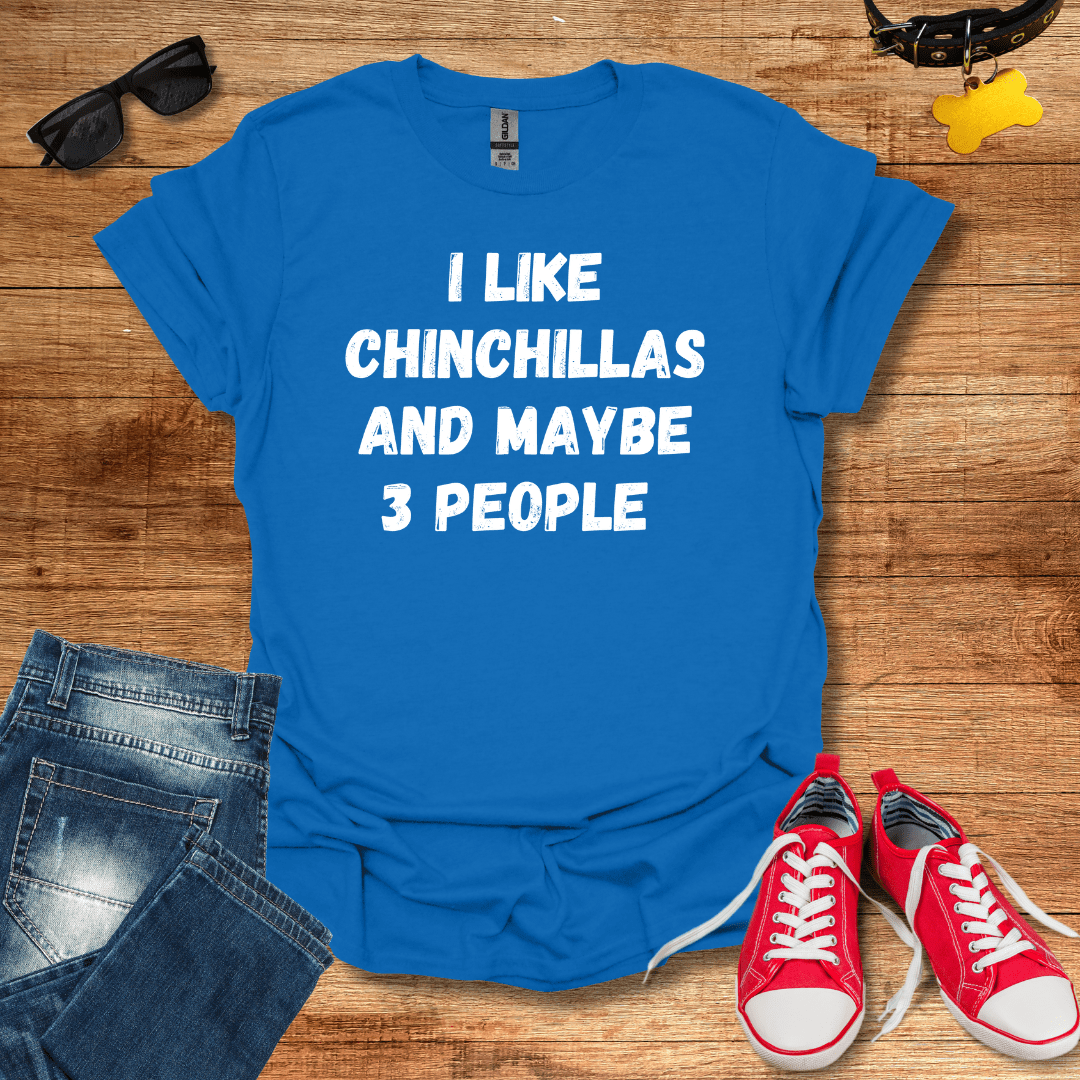 I Like Chinchillas T-Shirt