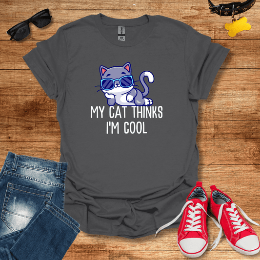 My Cat Thinks I'm Cool T-Shirt