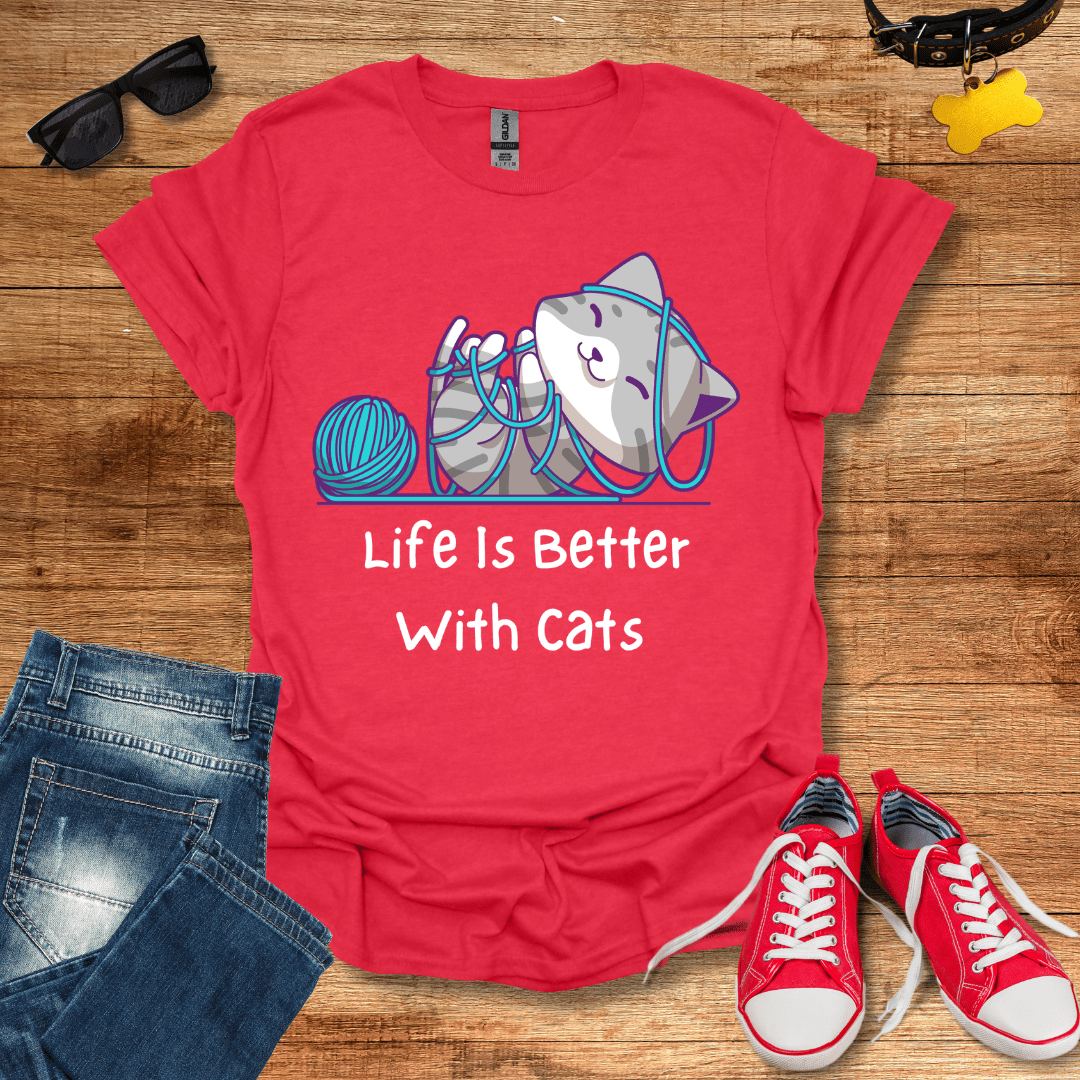 Life is better with Cats T-Shirt