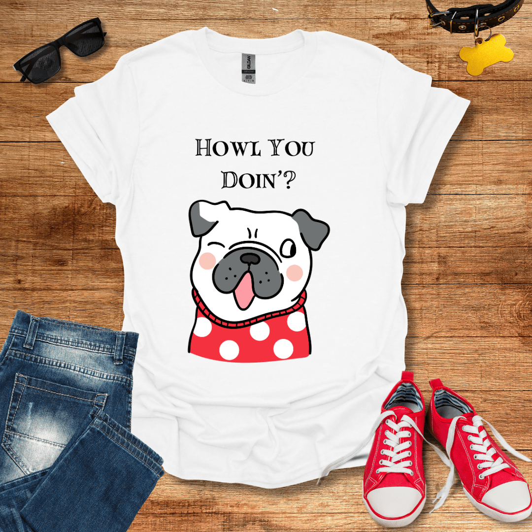 Howl You Doin' T-Shirt