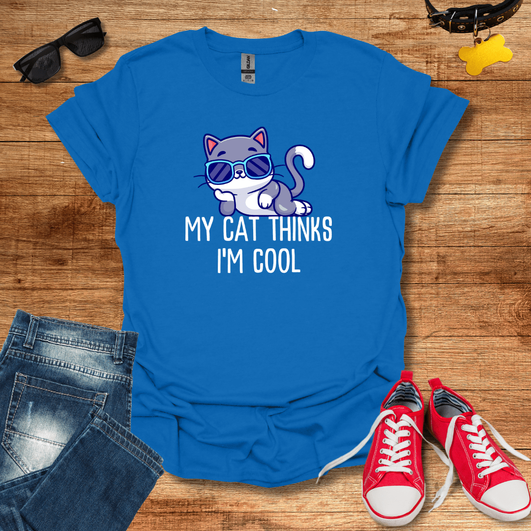 My Cat Thinks I'm Cool T-Shirt