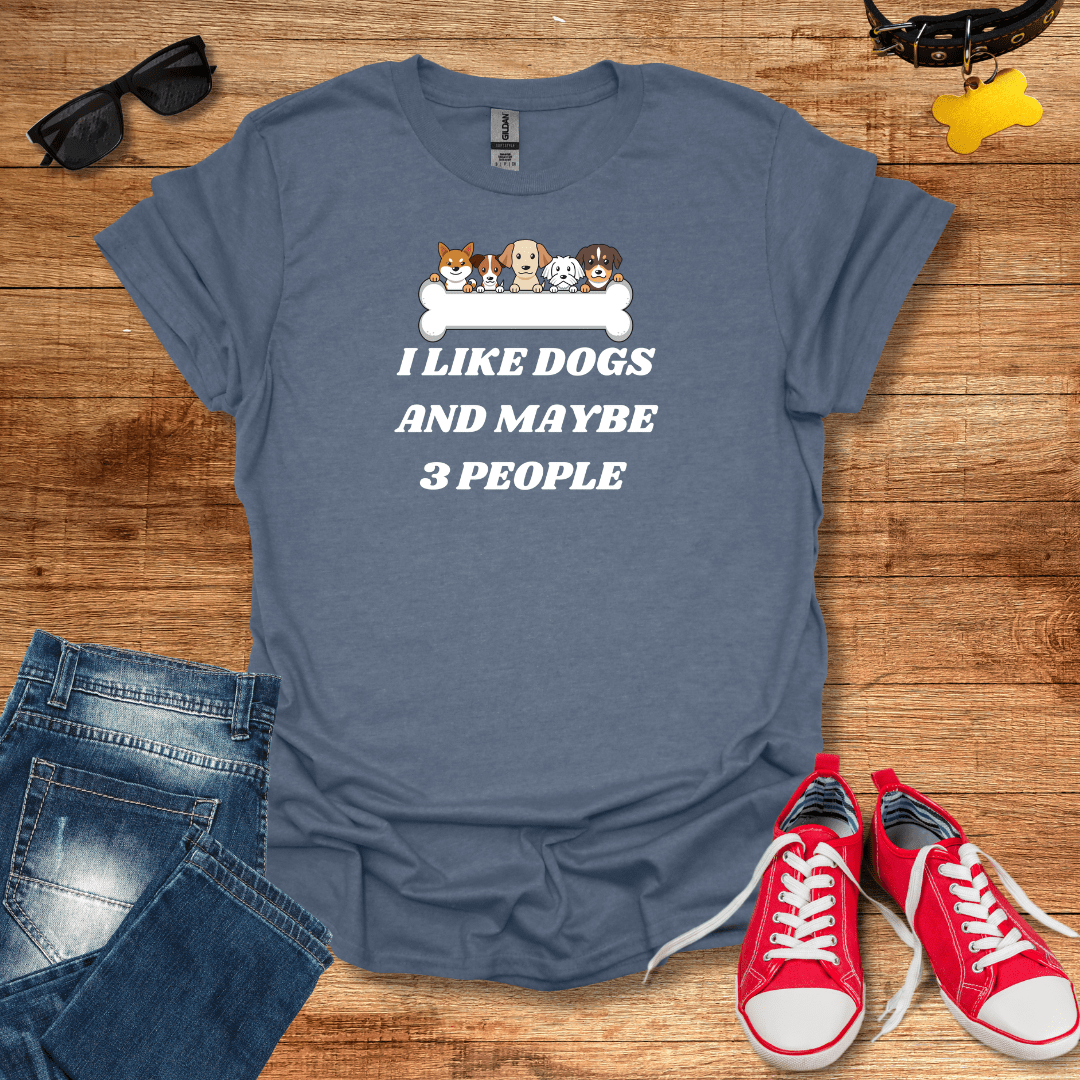 I like Dogs And Maybe 3 People T-Shirt