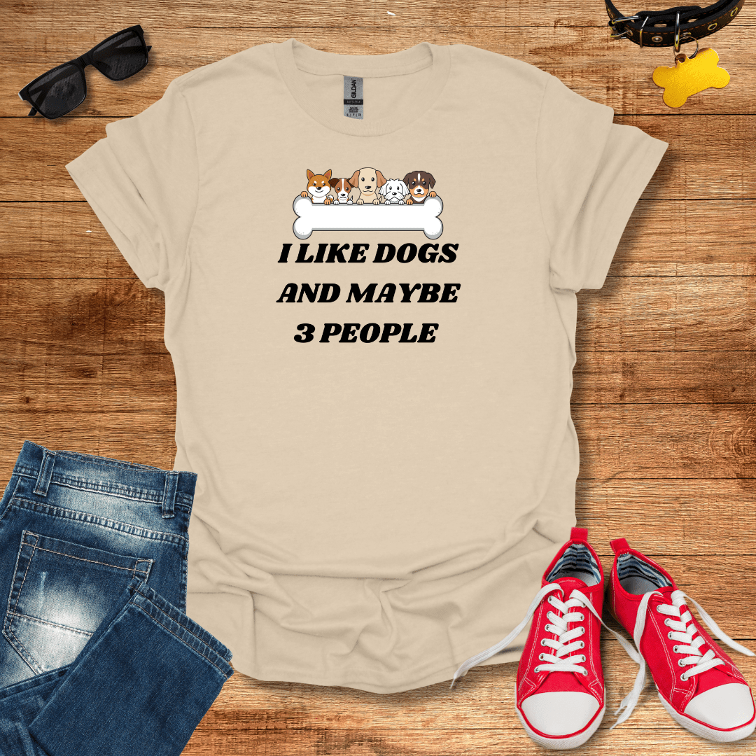 I like Dogs And Maybe 3 People T-Shirt