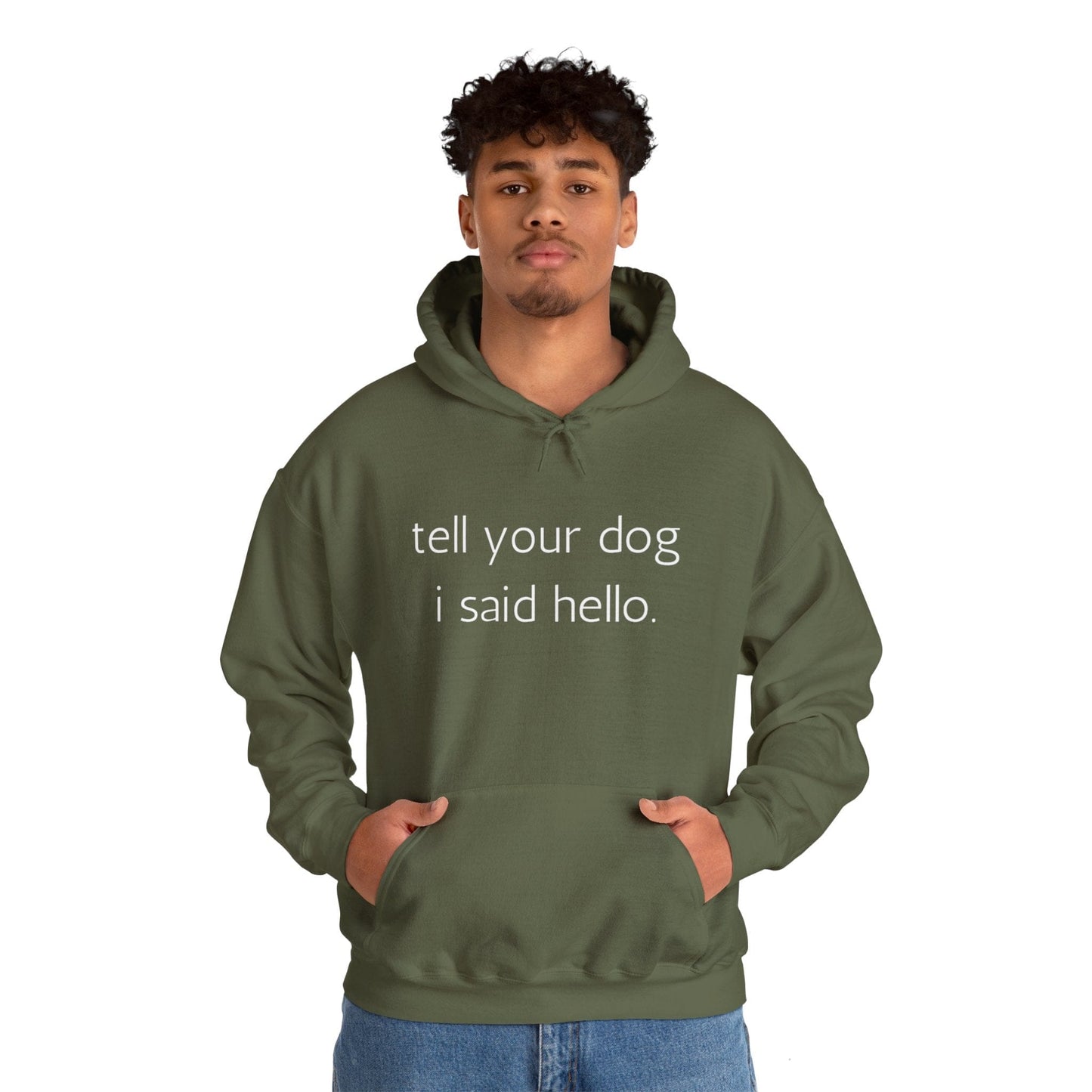 Tell Your Dog I Said Hello Hoodie